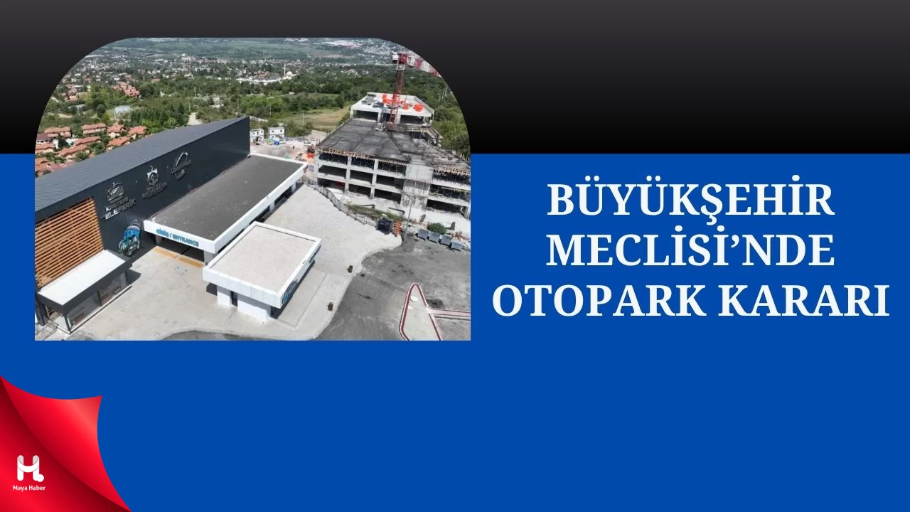 Kocaeli Büyükşehir Belediyesi Otoparkları Akçapark’a Devretti