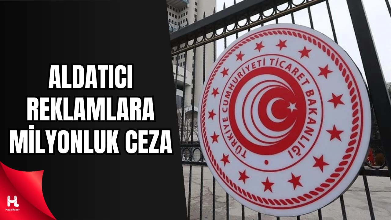 Ticaret Bakanlığı'ndan Aldatıcı Reklamlara Karşı Sert Yaptırımlar