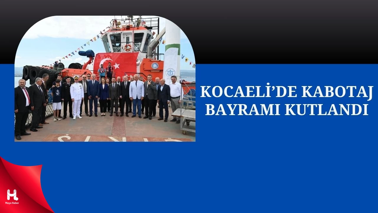 Kocaeli’de Kabotaj Bayramı’nın 99. Yılı Coşkuyla Kutlandı