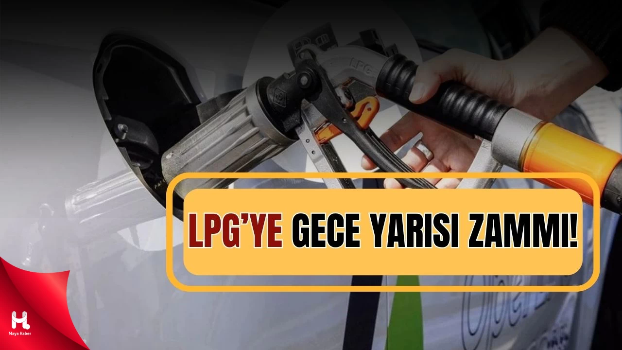 Akaryakıt fiyatlarında tabela değişecek: LPG'ye zam geldi!