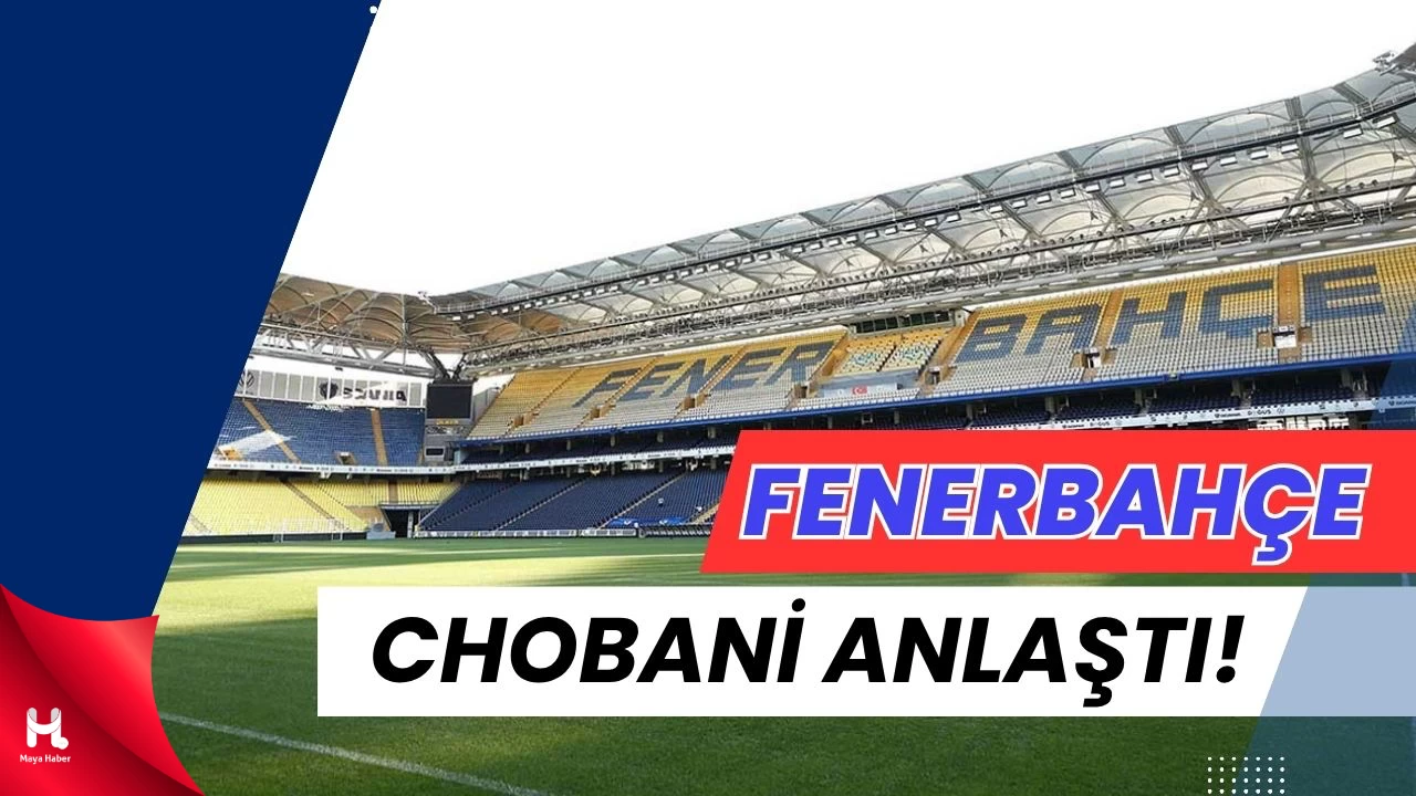 Fenerbahçe’nin Yeni Avrupa Yüzü Chobani!