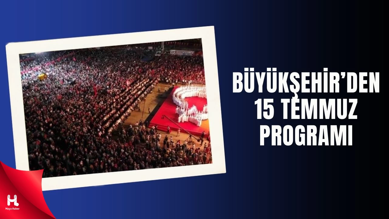 Büyükşehir'den 15 Temmuz Anma Programı