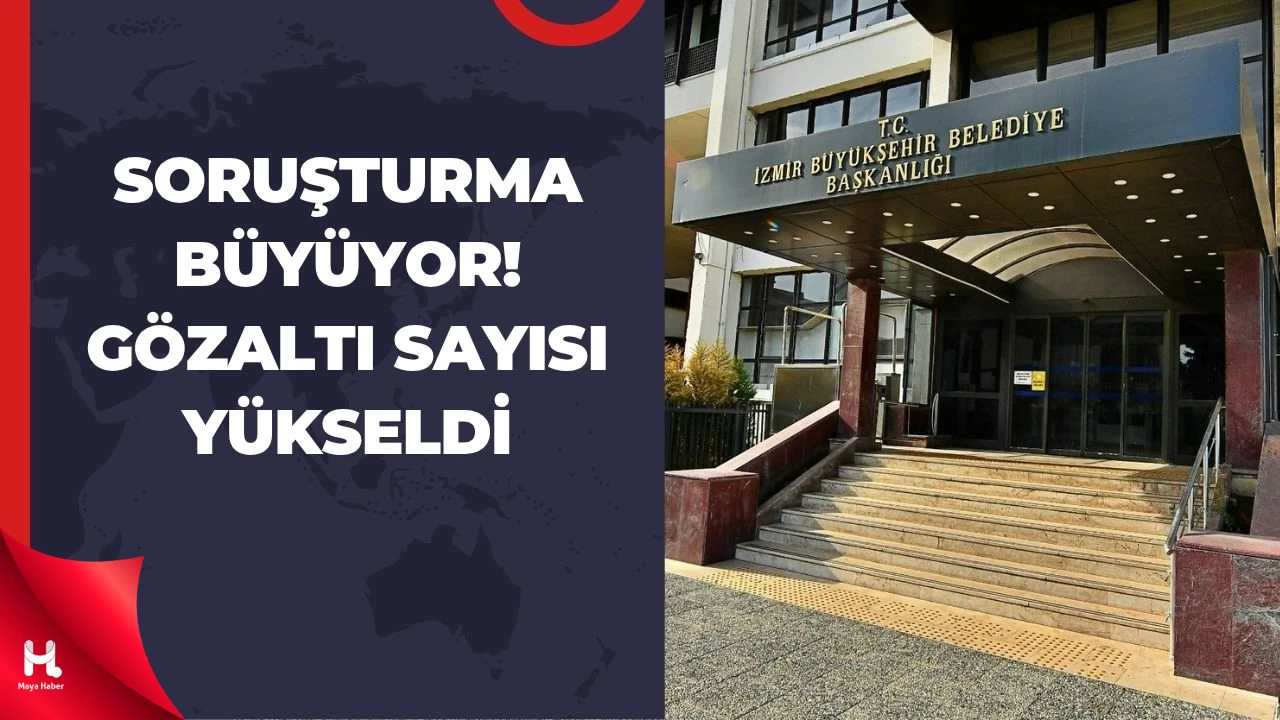 İzmir Büyükşehir Belediyesi’ne Yolsuzluk Operasyonu Devam Ediyor