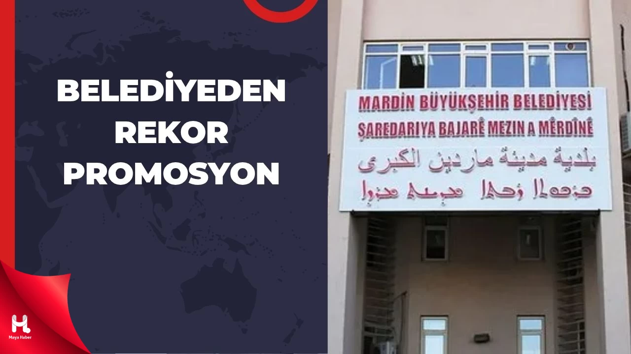 Mardin Büyükşehir Belediyesi’nden Büyük Promosyon