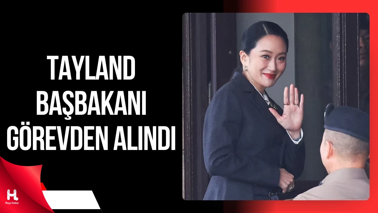 Tayland Başbakanı Paetongtarn Shinawatra Görevden Alındı