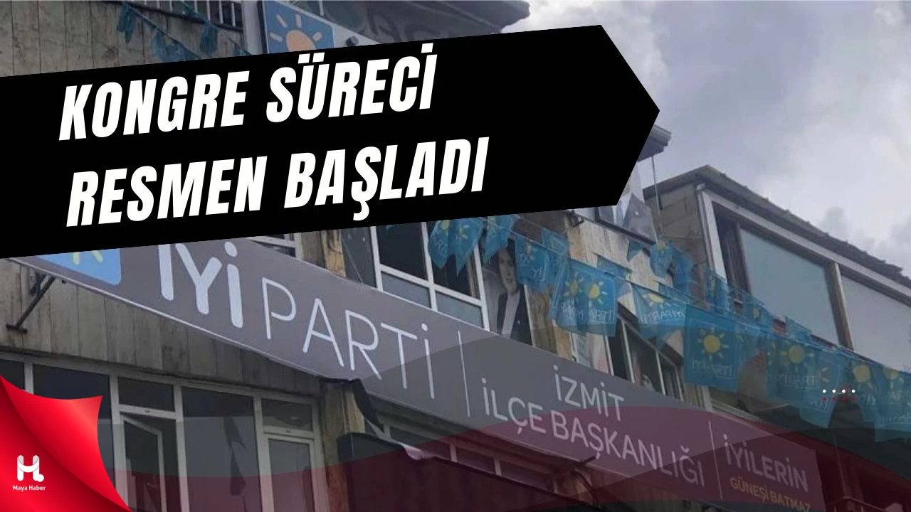 İYİ Parti İzmit’te Kongre Süreci Resmen Başladı