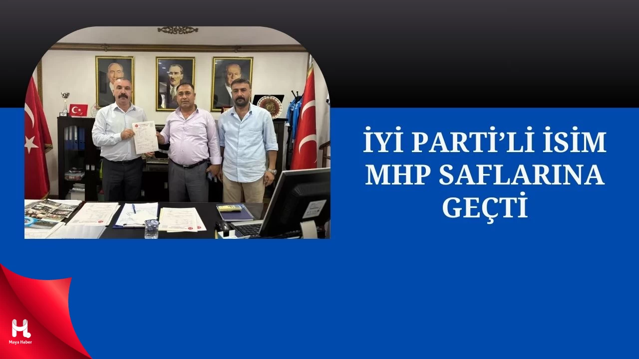 Eski İYİ Parti İlçe Yöneticisi MHP’ye Katıldı
