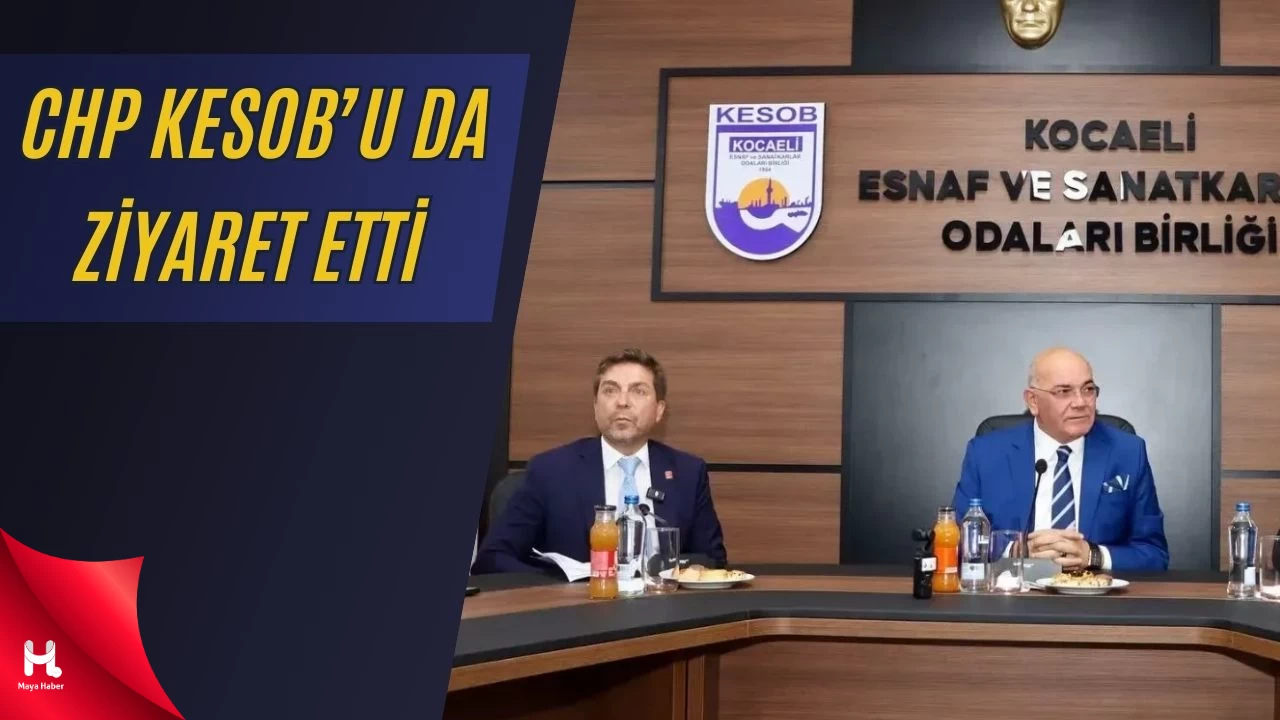 CHP Kocaeli Esnaf ve Sanatkarlar Odaları Birliği'ni Ziyaret Etti