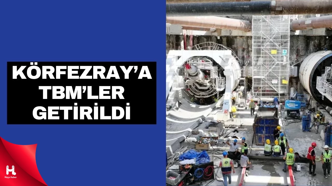 Körfezray’da 6 Dev Köstebek Tünel Kazacak!