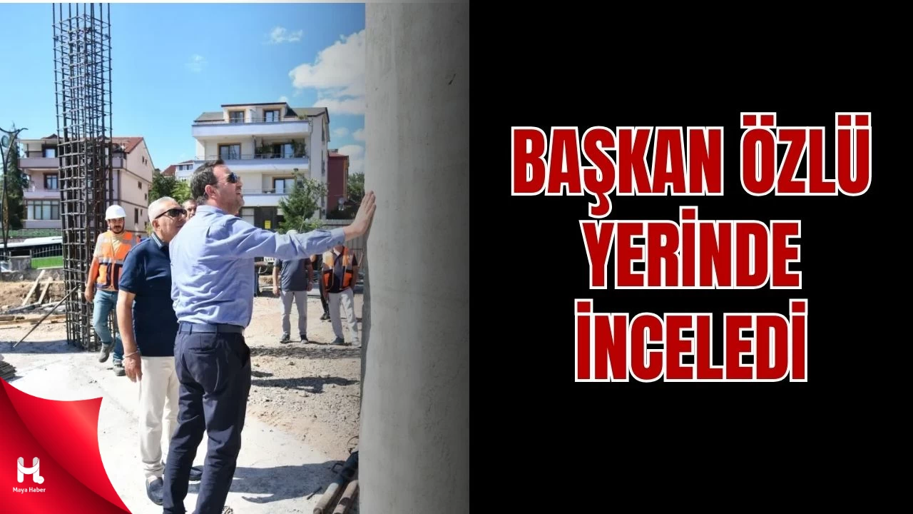 Başkan Özlü, Başiskele’de Devam Eden Projeleri Yerinde İnceledi