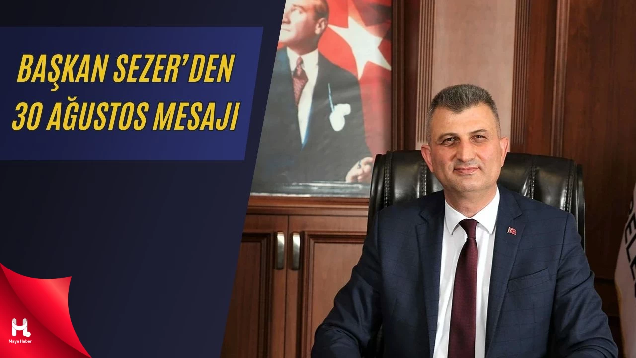 Başkan Sezer'den 30 Ağustos Zafer Bayramı Mesajı