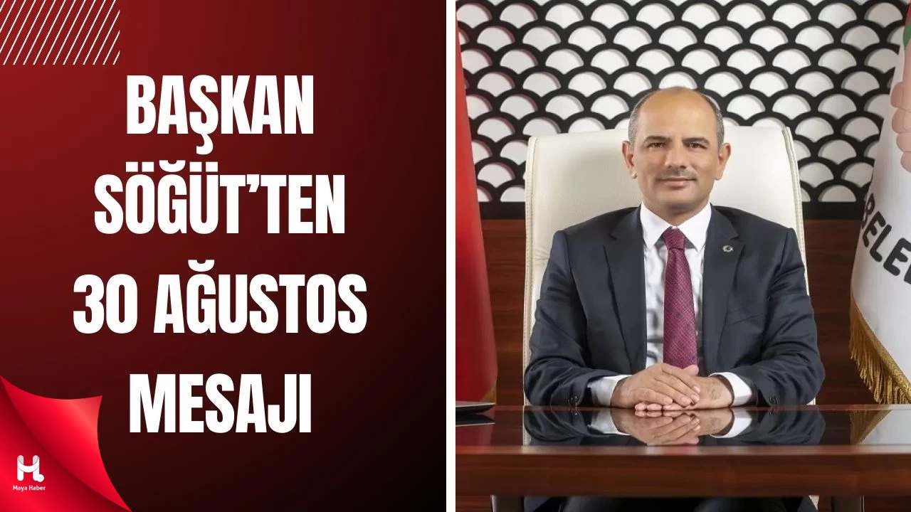 Başkan Şener Söğüt’ten 30 Ağustos Zafer Bayramı Mesajı