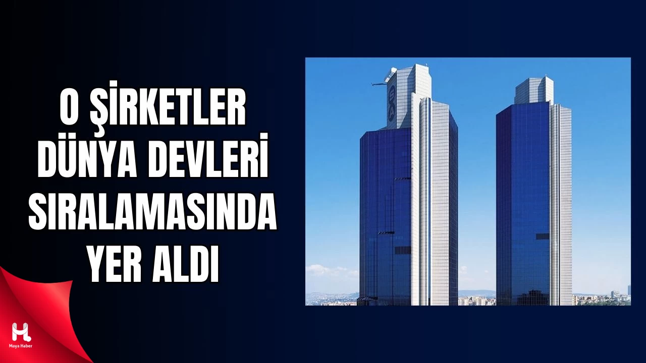 Türkiye’den 4 Şirket Küresel Devler Arasında Yerini Aldı