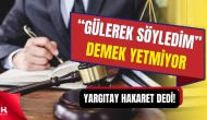 Hakaret Suçunda Yeni Dönem: Şaka veya Öfke Savunması Geçerli Değil