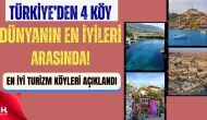 Türkiye’den 4 Köy Dünyanın En İyi Turizm Köyleri Listesine Girdi