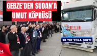 Gebze’den Sudan’a 10 Tırlık Kardeşlik Köprüsü Kuruldu