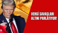 Trump’ın Ek Vergileri Altını Rekora Taşıdı!