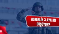 Askerlik 3 Aya Düşüyor mu? Süreyle İlgili Son İddialar