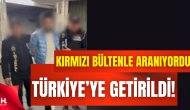 Kırmızı Bültenle Aranan Serdar Sertçelik Türkiye’ye Getirildi