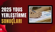 2025 YDUS Dal Değişikliği Yerleştirme Sonuçları Duyuruldu