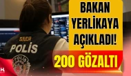 Bakan Yerlikaya Açıkladı: Siber Operasyonlarda 200 Gözaltı
