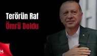 Cumhurbaşkanı Erdoğan: Terörün Raf Ömrü Dolmuştur