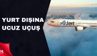 AJet'ten Yurt Dışı Uçuşlarında Dev Kampanya: Biletler 9 Dolar/Euro