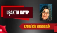 Uşak’ta 18 Gündür Kayıp: Alzheimer Hastası Kadın Aranıyor