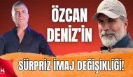 Özcan Deniz’in Sürpriz İmaj Değişikliği: Sakallar Gitti