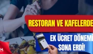 Restoran ve Kafelerde Zorunlu Ücret Dönemi Sona Erdi