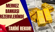 Merkez Bankası Rezervlerinde Tarihi Rekor: 215,6 Milyar Dolar