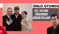Ünlü oyuncu Çağatay Ulusoy kız isteme töreninde görüntülendi