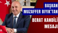 Başkan Muzaffer Bıyık, Darıcalıların Berat Kandilini Tebrik Etti