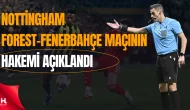 Nottingham Forest-Fenerbahçe Maçında İtalyan Hakem Görev Yapacak