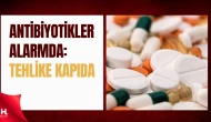 Antibiyotik Direnci Küresel Tehdit Haline Geldi