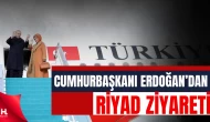 Cumhurbaşkanı Erdoğan Resmî Temaslar İçin Riyad’da