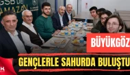 Başkan Büyükgöz Gençlerle Sahur Sofrasında Bir Araya Geldi