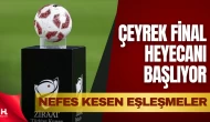Ziraat Türkiye Kupası’nda Çeyrek Final Programı Açıklandı
