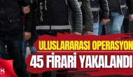 Uluslararası Operasyonla 45 Suçlu Türkiye’ye İade Edildi