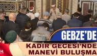 Gebze Belediyesi, Kadir Gecesi’ne Özel Program Düzenledi