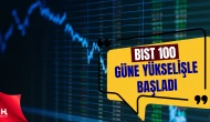 BIST 100 Endeksi Güne Güçlü Başladı: Yükseliş Dikkat Çekti