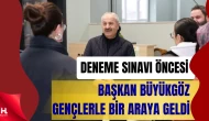 Büyükgöz, YKS Deneme Sınavı Öncesi Gençlerle Buluştu
