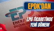 EPDK’dan Dağıtıcılar Arası LPG Ticaretine Yeni Düzenleme