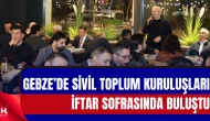 Gebze Belediyesi, Sivil Toplum Kuruluşlarına İftar Programı Düzenledi