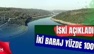İstanbul Barajlarında Seviyeler Yükseliyor: Doluluk Yüzde 64,55