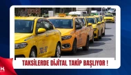 Taksilerde Dijital Takip Dönemi 1 Eylül’de Başlıyor