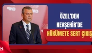 Özgür Özel Nevşehir’de Konuştu: Kritik Mesajlar Verdi