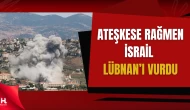 İsrail Lübnan’a Saldırılarını Sürdürüyor