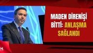 Maden İşçilerinin Direnişi Anlaşmayla Sona Erdi