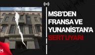 MSB’den Fransa ve Yunanistan’a Sert Uyarı Geldi